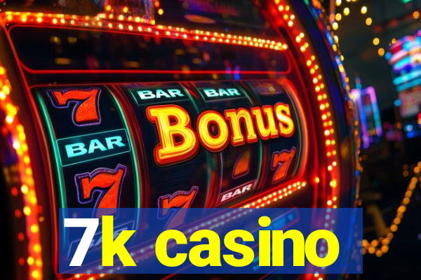 7k casino